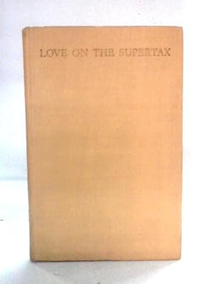 Bild des Verkufers fr Love On The Supertax zum Verkauf von World of Rare Books