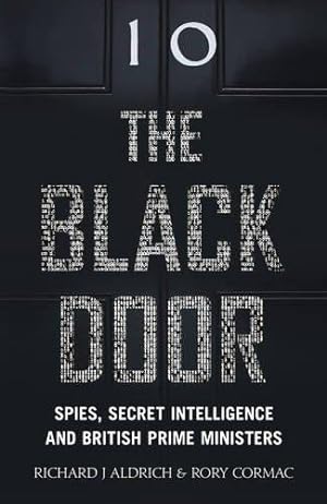 Seller image for The Black Door: Spies, Secret Intelligence and British Prime Ministers for sale by WeBuyBooks 2