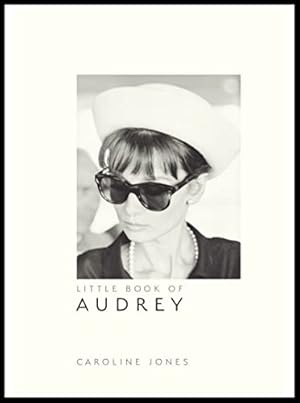 Bild des Verkufers fr Little Book of Audrey Hepburn: New Edition: 4 (Little Book of Fashion) zum Verkauf von WeBuyBooks