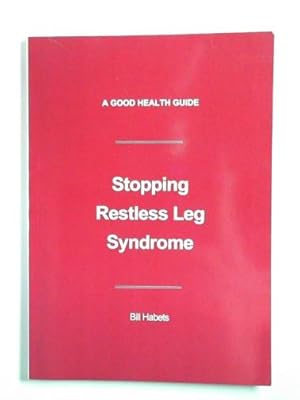 Image du vendeur pour Stopping restless leg syndrome: a good health guide mis en vente par Cotswold Internet Books