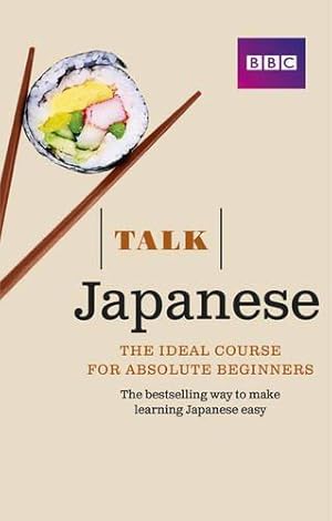 Bild des Verkufers fr Talk Japanese (Book/CD Pack): The ideal Japanese course for absolute beginners zum Verkauf von WeBuyBooks