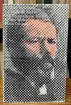 Image du vendeur pour LA JAULA DE HIERRO: Una interpretacin histrica de Max Weber mis en vente par Fbula Libros (Librera Jimnez-Bravo)