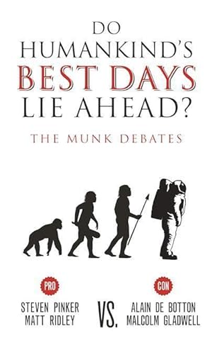Bild des Verkufers fr Do Humankind\ s Best Days Lie Ahead?: The Munk Debates zum Verkauf von moluna