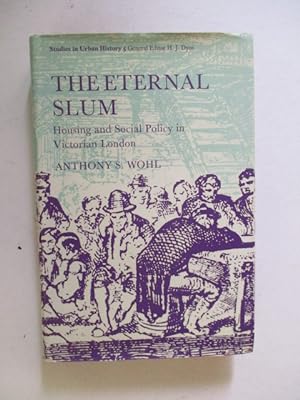 Seller image for Eternal Slum: Housing and Social Policy in Victorian England for sale by GREENSLEEVES BOOKS