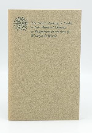 Immagine del venditore per The Social Meaning of Feasts in Late Medieval England or Banqueting in the Time of Wynkyn de Worde venduto da Besleys Books  PBFA