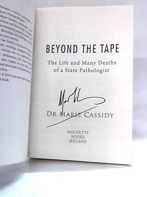 Image du vendeur pour Beyond the Tape: The Life and Many Deaths of a State Pathologist mis en vente par World of Rare Books