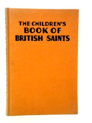 Seller image for The Children's Book Of British Saints for sale by World of Rare Books