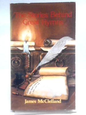 Imagen del vendedor de The Stories Behind Great Hymns a la venta por World of Rare Books