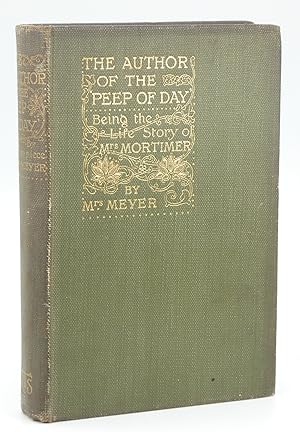 Bild des Verkufers fr The author of the Peep of the Day : being the life story of Mrs. Mortimer / by her niece Mrs. Meyer zum Verkauf von Besleys Books  PBFA