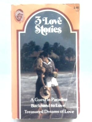 Imagen del vendedor de 3 Love Stories - a Guest in Paradise - Backhand to Love - Treasured Dreams of Love a la venta por World of Rare Books