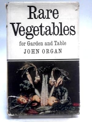 Bild des Verkufers fr Rare Vegetables For Garden And Table zum Verkauf von World of Rare Books