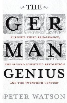 Immagine del venditore per The German Genius: Europe's Third Renaissance, the Second Scientific Revolution and the Twentieth Century venduto da WeBuyBooks
