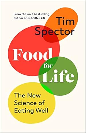 Image du vendeur pour Food for Life: The New Science of Eating Well, by the #1 bestselling author of SPOON-FED mis en vente par WeBuyBooks