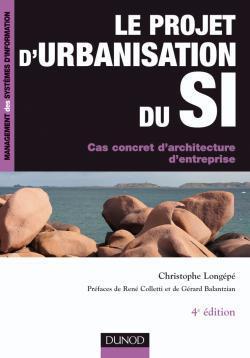Seller image for Le projet d'urbanisation du S.I. Cas concret d'architecture d'entreprise for sale by Tana Livres