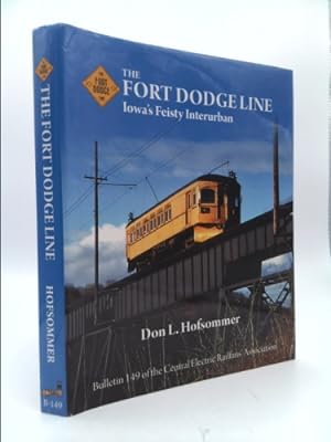Seller image for The Fort Dodge Line: Iowa's Feisty Interurban for sale by ThriftBooksVintage