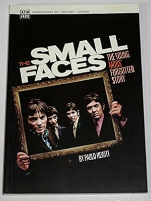 Imagen del vendedor de The Small Faces: The Young Mods' Forgotten Story a la venta por WeBuyBooks