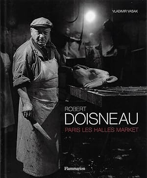 Seller image for Robert Doisneau: Paris, Les Halles Market for sale by Walden Books