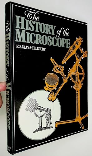 The History of the Microscope - Compiled from Original Instruments and Documents, Up to the Intro...