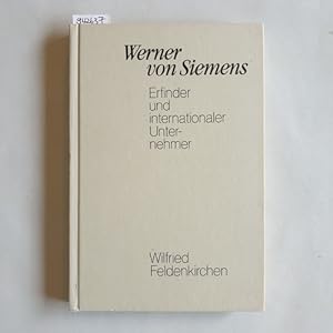 Bild des Verkufers fr Werner von Siemens : Erfinder und internationaler Unternehmer zum Verkauf von Gebrauchtbcherlogistik  H.J. Lauterbach