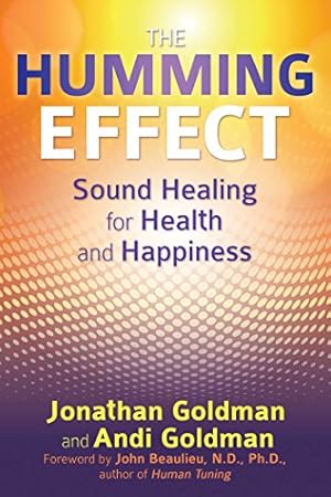 Bild des Verkufers fr The Humming Effect: Sound Healing for Health and Happiness zum Verkauf von WeBuyBooks