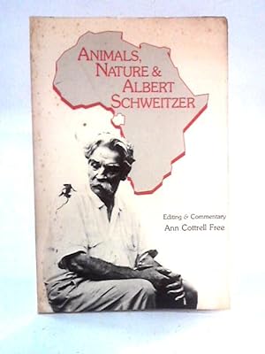 Imagen del vendedor de Animals, Nature, and Albert Schweitzer a la venta por World of Rare Books