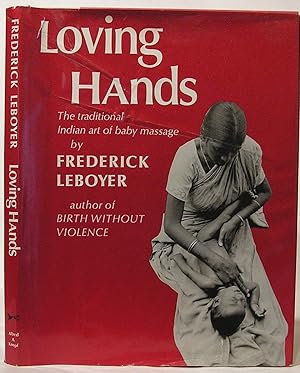 Loving Hands: The Traditional Indian Art of Baby Massage