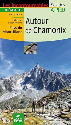 Bild des Verkufers fr Autour de Chamonix : Balades  pied zum Verkauf von Dmons et Merveilles