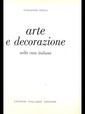 Seller image for Arte e decorazione nella casa italiana for sale by Librodifaccia