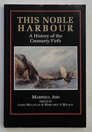 Immagine del venditore per This Noble Harbour: A History of the Cromarty Firth venduto da WeBuyBooks