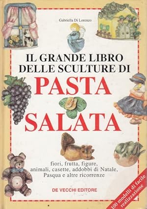 Bild des Verkufers fr Il grande libro delle sculture di pasta salata zum Verkauf von Librodifaccia