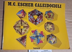 M. C. Escher. Caleidocicli : kalos (bello) + eidos (figura) + kyklos (anello)