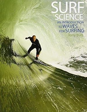 Imagen del vendedor de Surf Science: An Introduction to Waves for Surfing a la venta por WeBuyBooks