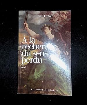 Immagine del venditore per A la recherche du sens perdu venduto da LibrairieLaLettre2