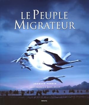 Bild des Verkufers fr Le peuple migrateur - Jacques Perrin zum Verkauf von Book Hmisphres
