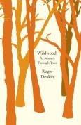 Bild des Verkufers fr Wildwood: A Journey Through Trees zum Verkauf von WeBuyBooks