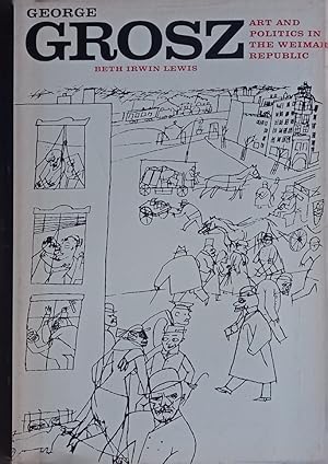 Seller image for George Grosz. Art and politics in the Weimar Republic. for sale by Libreria Antiquaria Palatina
