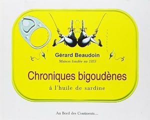 Chroniques bigoud nes   l'huile de sardine - G rard Beaudoin