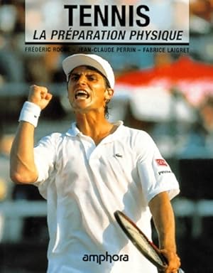 Tennis : La pr?paration physique - F. Roche