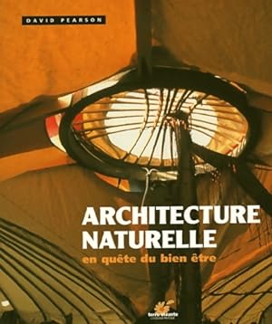 Architecture naturelle : En qu te du bien  tre - David Pearson