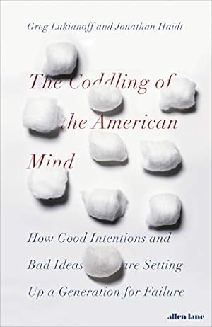 Seller image for The Coddling of the American Mind: How Good Intentions and Bad Ideas Are Setting Up a Generation for Failure for sale by WeBuyBooks