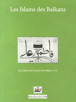 Islams des Balkans - Jean-Arnault Derens