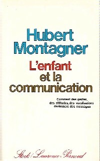 L'enfant et la communication - Hubert Montagner