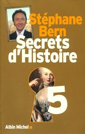 Secrets d'histoire Tome V - St?phane Bern