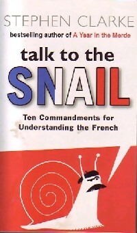 Talk to the snail - Stephen Clarke