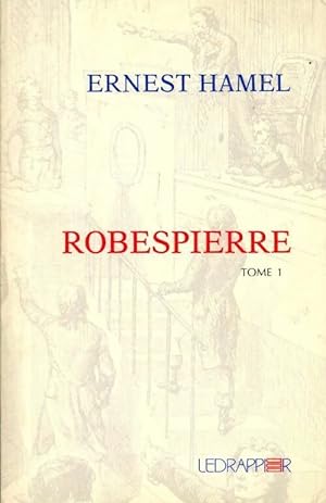 Robespierre Tome I - Ernest Hamel