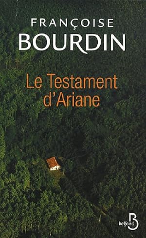 Image du vendeur pour Le testament d'Ariane Tome I - Fran?oise Bourdin mis en vente par Book Hmisphres