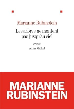 Les arbres ne montent pas jusqu'au ciel - Marianne Rubinstein