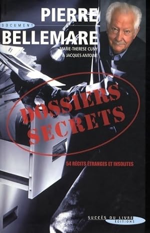 Dossiers secrets - Pierre Bellemare