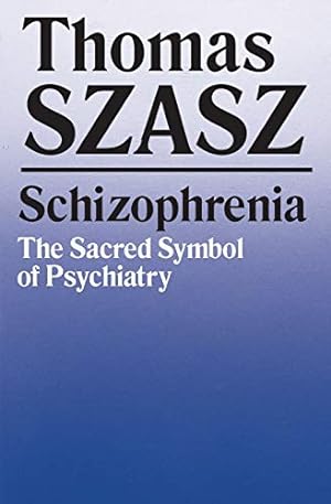 Bild des Verkufers fr Schizophrenia: The Sacred Symbol of Psychiatry zum Verkauf von WeBuyBooks