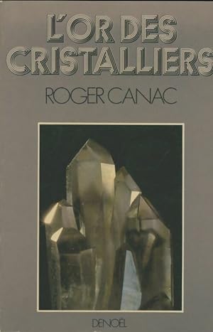L'or des cristalliers - Roger Canac